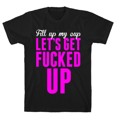 Fill Up My Cup T-Shirt