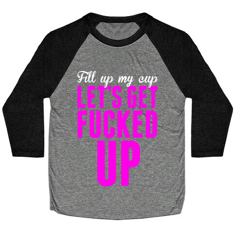 Fill Up My Cup Baseball Tee