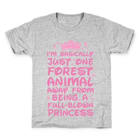 One Forest Animal Away From Being A Full-Blown Princess Kids T-Shirt