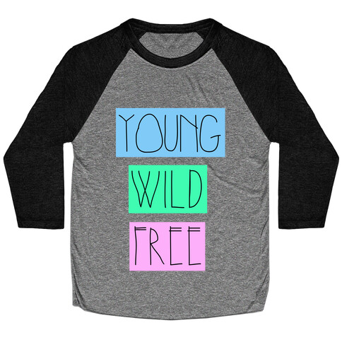 Young Wild Free Baseball Tee