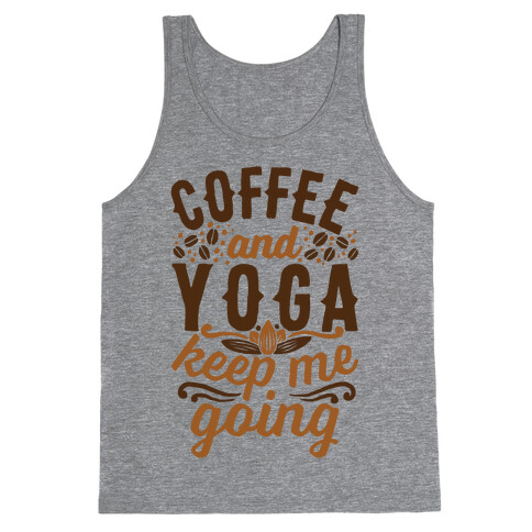 Coffee And Yoga Keep Me Going Tank Top