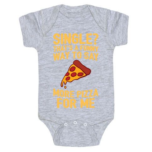 More Pizza For Me Baby One-Piece