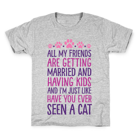 All My Friends Are Getting Married And I Just Love Cats Kids T-Shirt