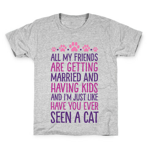 All My Friends Are Getting Married And I Just Love Cats Kids T-Shirt