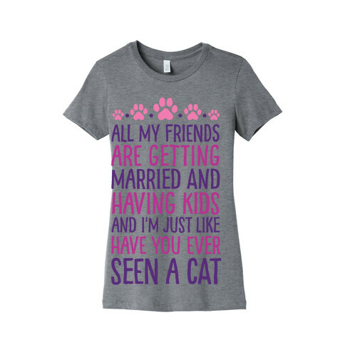 All My Friends Are Getting Married And I Just Love Cats Womens T-Shirt