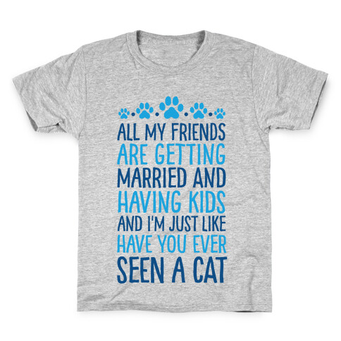 All My Friends Are Getting Married And I Just Love Cats Kids T-Shirt