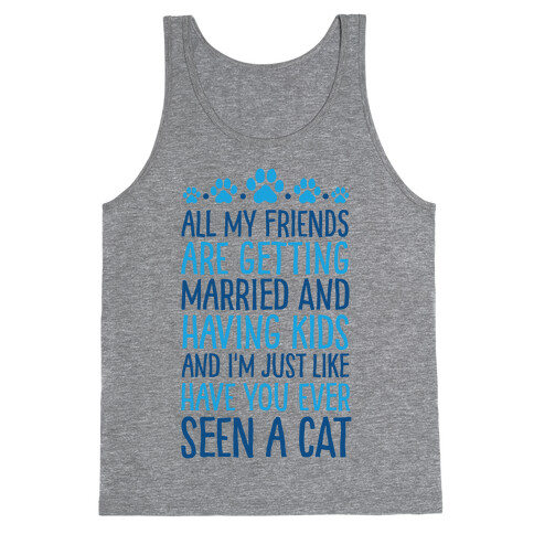 All My Friends Are Getting Married And I Just Love Cats Tank Top