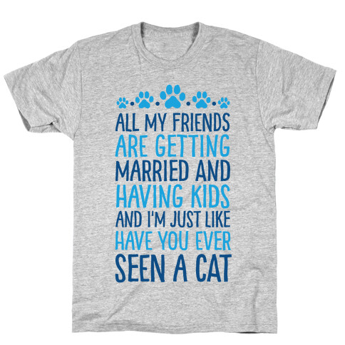 All My Friends Are Getting Married And I Just Love Cats T-Shirt