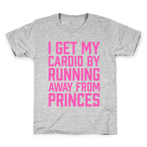 I Get My Cardio By Running Away From Princes Kids T-Shirt