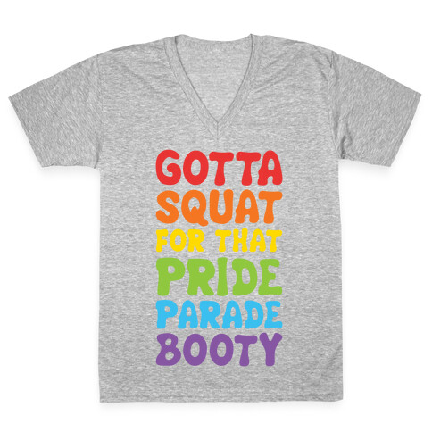 Gotta Squat For That Pride Parade Booty V-Neck Tee Shirt