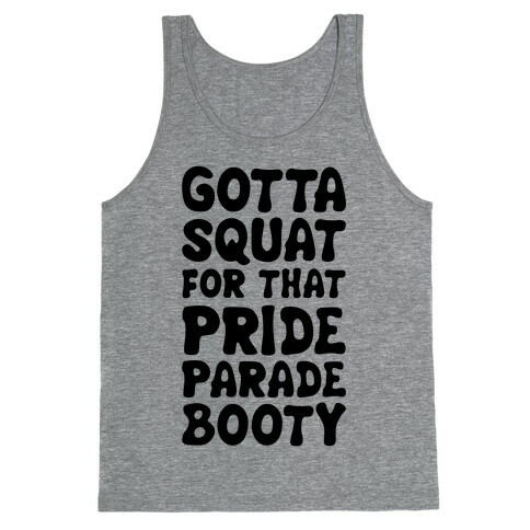 Gotta Squat For That Pride Parade Booty Tank Top