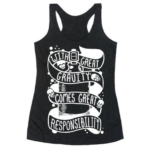 With Great Gravity Comes Great Responsibility Racerback Tank Top