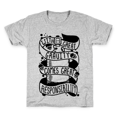 With Great Gravity Comes Great Responsibility Kids T-Shirt