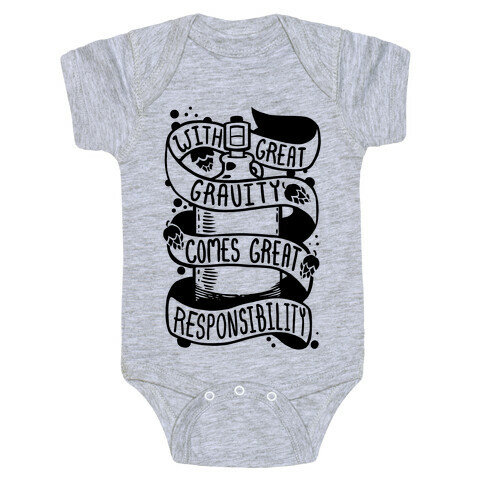 With Great Gravity Comes Great Responsibility Baby One-Piece