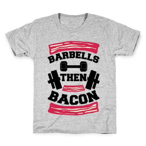 Barbells Then Bacon Kids T-Shirt