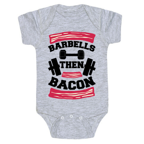 Barbells Then Bacon Baby One-Piece