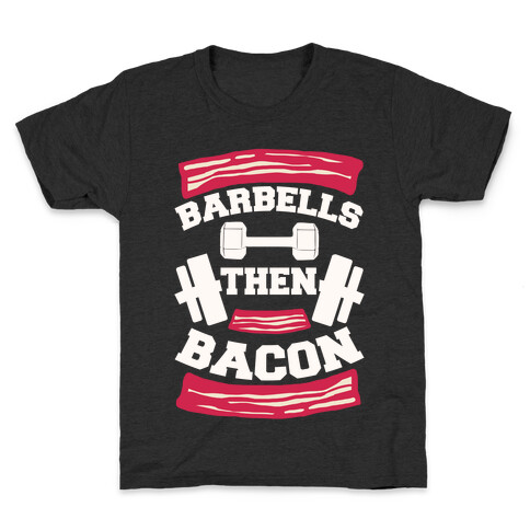 Barbells Then Bacon Kids T-Shirt