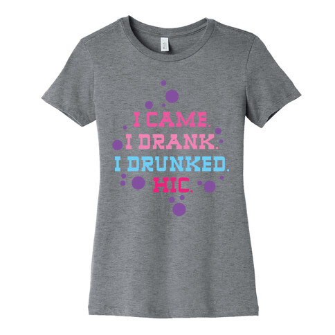 I Drunked (Color) Womens T-Shirt