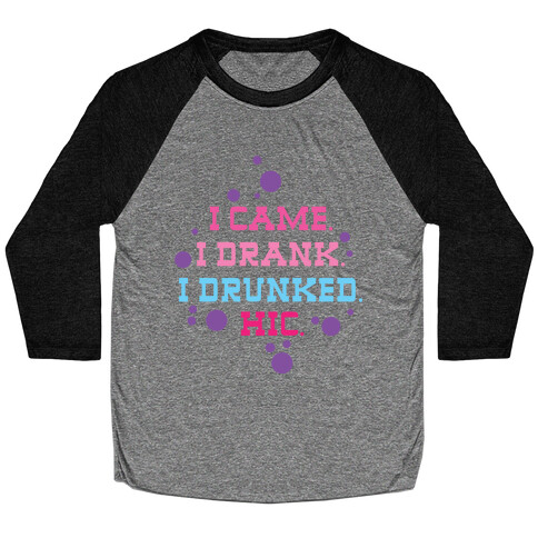 I Drunked (Color) Baseball Tee