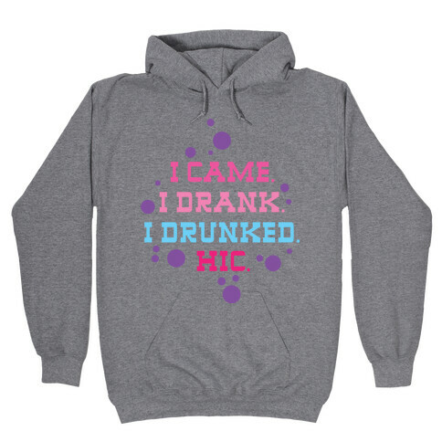 I Drunked (Color) Hooded Sweatshirt