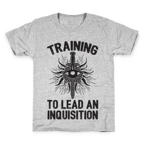 Training To Lead An Inquisition Kids T-Shirt