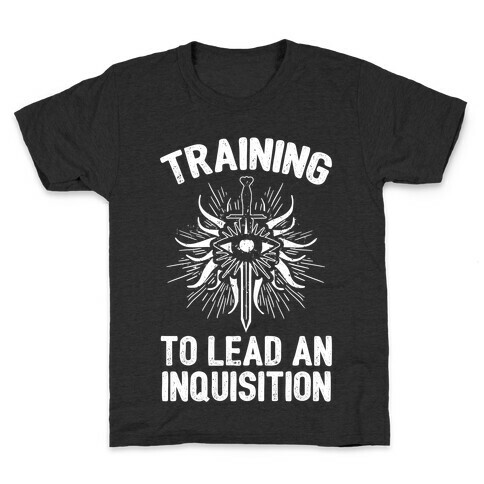 Training To Lead An Inquisition Kids T-Shirt