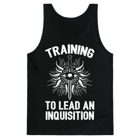 Training To Lead An Inquisition Tank Top