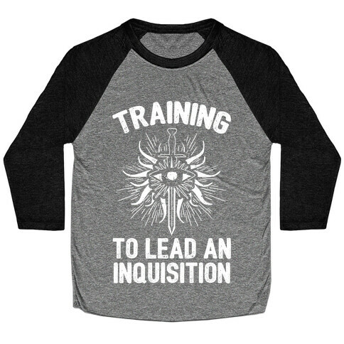 Training To Lead An Inquisition Baseball Tee