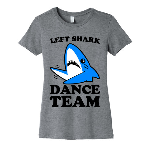 Left Shark Dance Team Womens T-Shirt