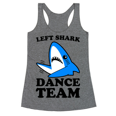 Left Shark Dance Team Racerback Tank Top