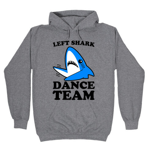 Left Shark Dance Team Hooded Sweatshirt