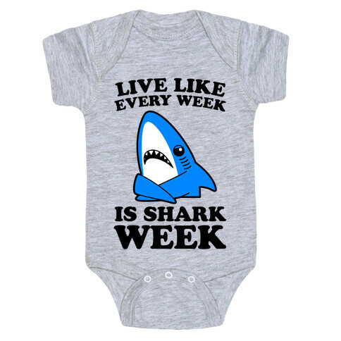 Live Every Week Like It's Shark Week Baby One-Piece