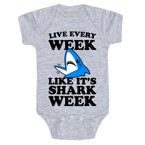 Live Like Every Week Like It's Shark Week Baby One-Piece
