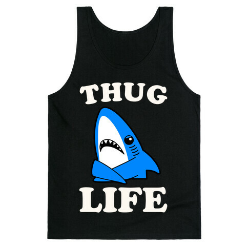 Thug Life Left Shark Tank Top