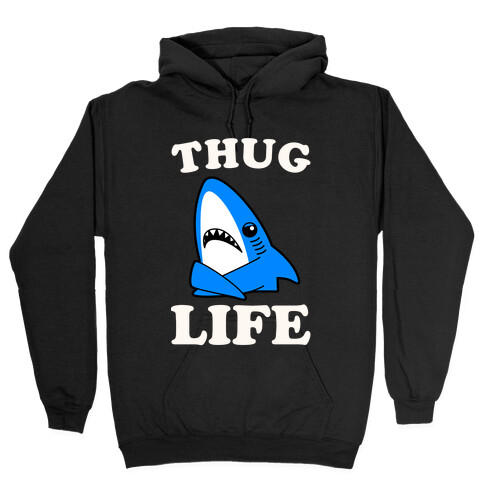 Thug Life Left Shark Hooded Sweatshirt