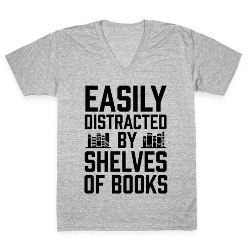 Easily Distracted By Shelves Of Books V-Neck Tee Shirt