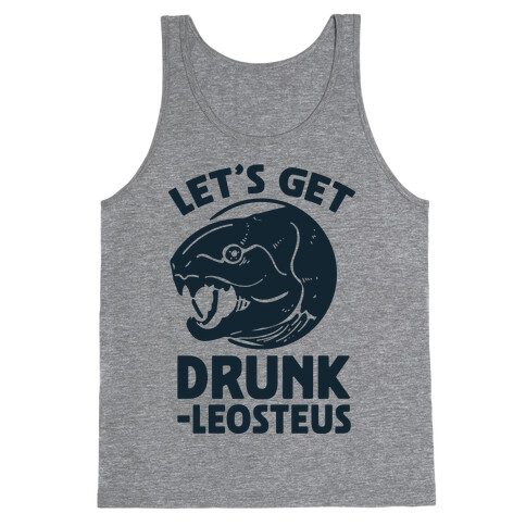Let's Get Drunk-leosteus Tank Top