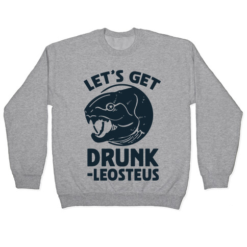 Let's Get Drunk-leosteus Pullover