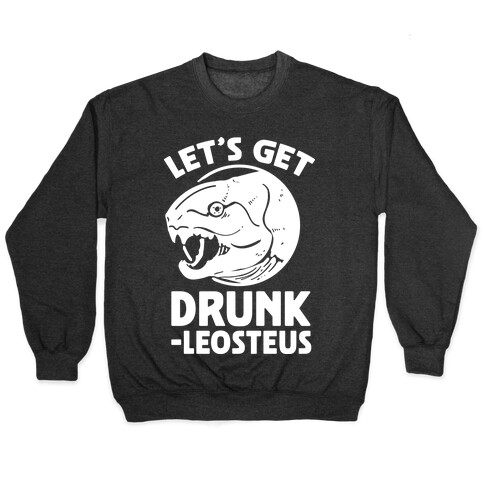 Let's Get Drunk-leosteus Pullover