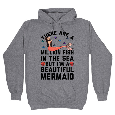 There Are A Million Fish In The Sea Hooded Sweatshirt