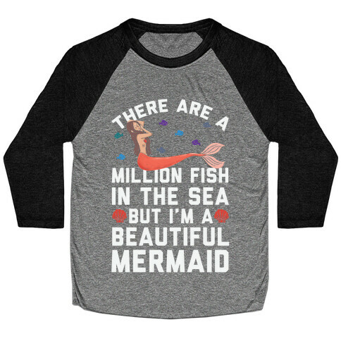 There Are A Million Fish In The Sea Baseball Tee