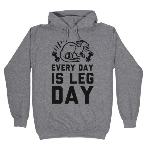 Every Day is Leg Day (Kangaroo) Hooded Sweatshirt