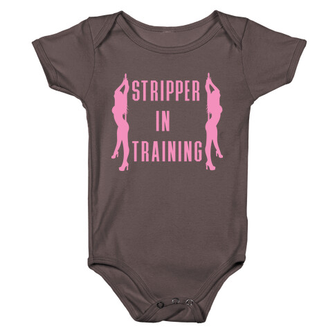 Stripper In Training Baby One-Piece