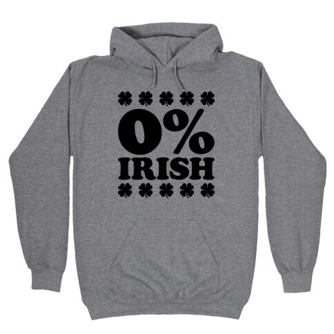 Zero Percent Irish Hooded Sweatshirt