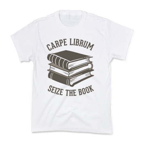 Carpe Librum (Seize The Book) Kids T-Shirt