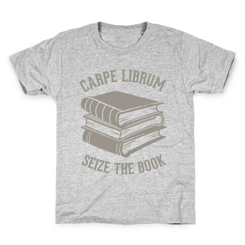 Carpe Librum (Seize The Book) Kids T-Shirt