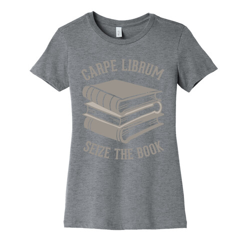 Carpe Librum (Seize The Book) Womens T-Shirt