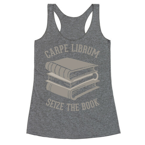 Carpe Librum (Seize The Book) Racerback Tank Top