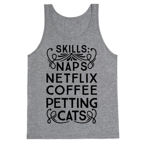 Skills: Naps, Netflix, Coffee, & Petting Cats Tank Top