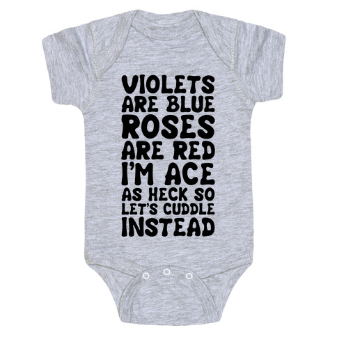 Violets Are Blue, Roses Are Red, I'm Ace As Heck, So Let's Cuddle Instead Baby One-Piece